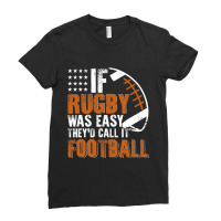 If Rugby Was Easy Theyd Call It Football Funny Ladies Fitted T-shirt | Artistshot