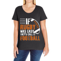 If Rugby Was Easy Theyd Call It Football Funny Ladies Curvy T-shirt | Artistshot