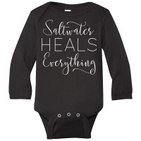 Saltwater Heals Everything Tshirt Long Sleeve Baby Bodysuit | Artistshot