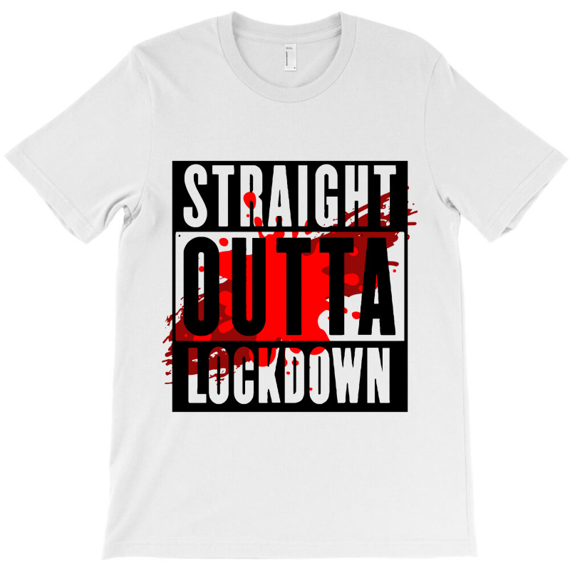 Straight Outta Lockdown T-shirt | Artistshot