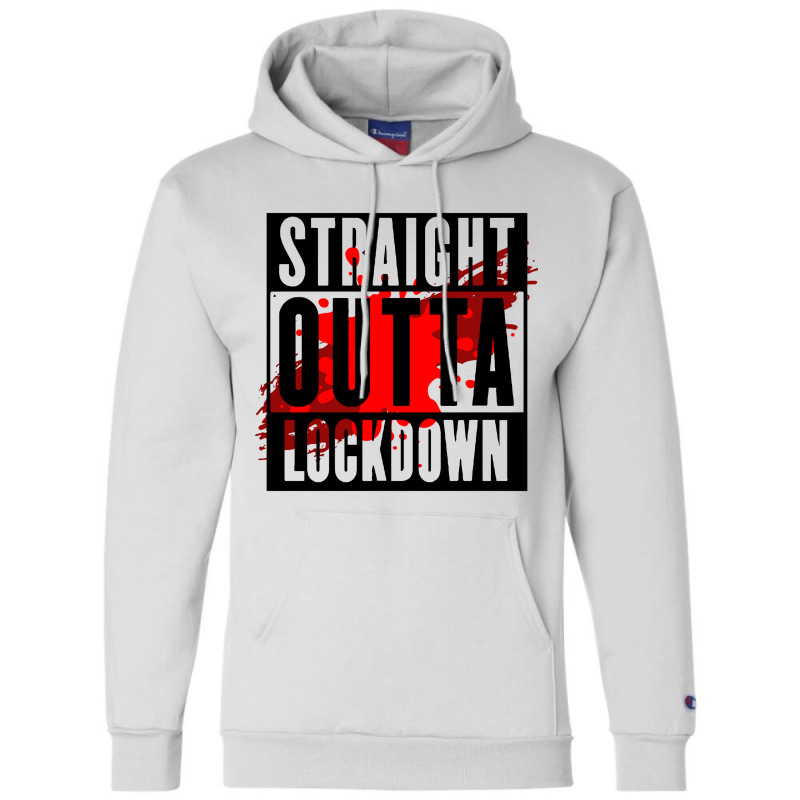 Straight Outta Lockdown Champion Hoodie | Artistshot