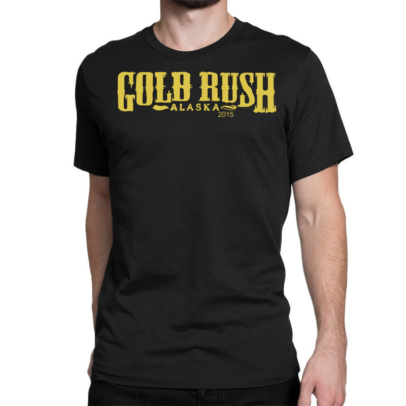Gold Rush Alaska Classic T-shirt | Artistshot