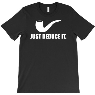 Just Deduce It  Funny Retro Sherlock Holmes Pipe Vintage Cool T-shirt Designed By Abdul Holil