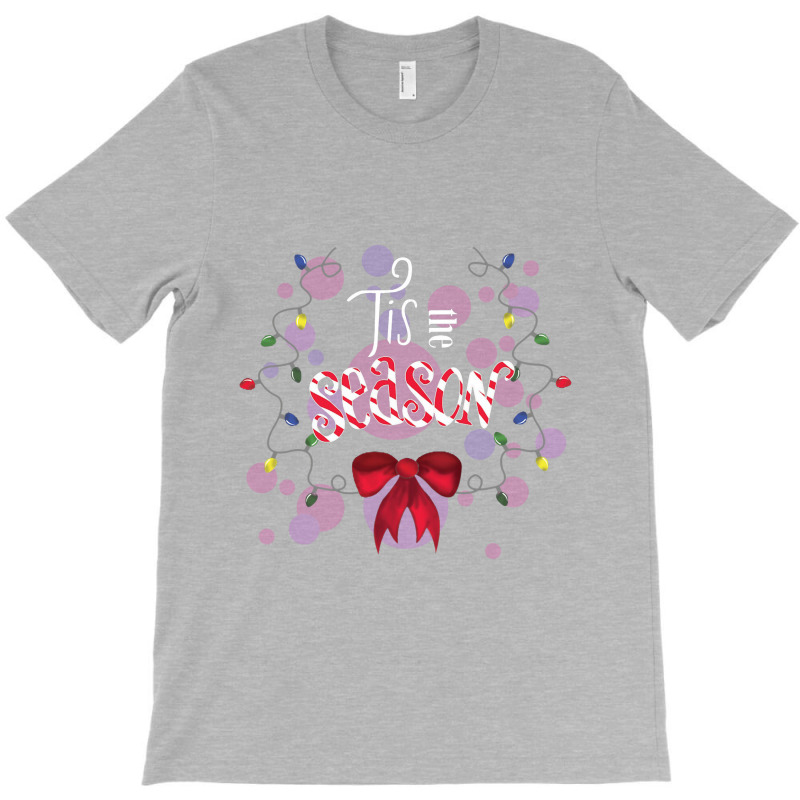 Tis The Season T-shirt | Artistshot