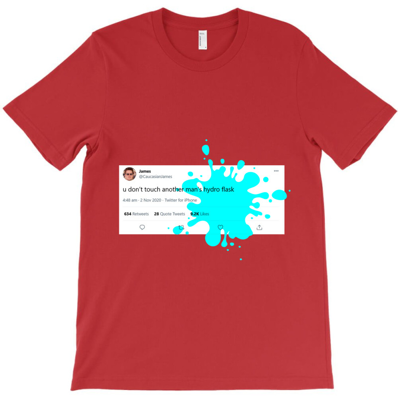 U Don't Touch Another Man's Hydro Flask T-shirt | Artistshot