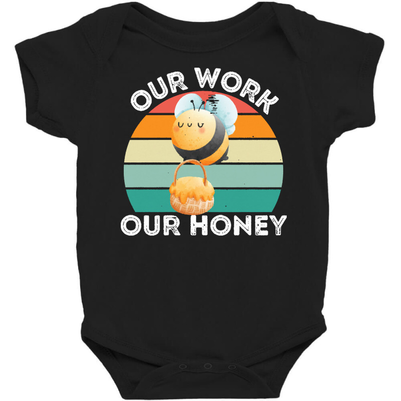 Bee Vegan T  Shirt Our Work Our Honey Bee Vegan Plantbased Funny Novel Baby Bodysuit by kanekoelpin141 | Artistshot