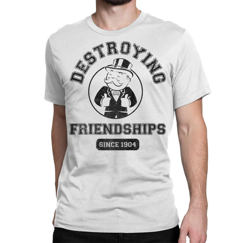 Monopoly Destroying Friendships Since 1904 Premium T Shirt Classic T-shirt by DarleneLee89 | Artistshot