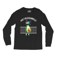 Holy Blockamole Volleyball Shirt Player Blocker Avocado Long Sleeve Shirts | Artistshot