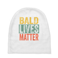 Bald Lives Matter  Funny Bald Is Beautiful, Bald Head Joke T Shirt Baby Beanies | Artistshot