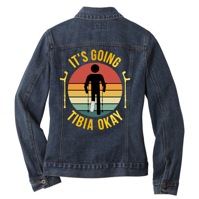 Broken Leg Its Going Tibia Okay Ladies Denim Jacket by veelra50534 | Artistshot