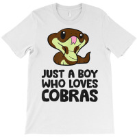 King Cobra Snake Just A Boy Who Loves Cobras T Shirt T-shirt | Artistshot