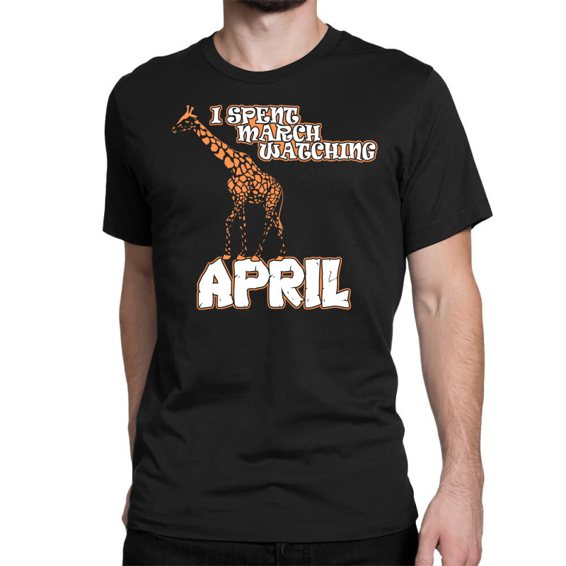 Custom Funny And Witty April The Giraffe Pun Distressed T Shirt Classic T- shirt By Cm-arts - Artistshot