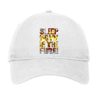 Come On, Sleep Now In The Fire Adjustable Cap | Artistshot