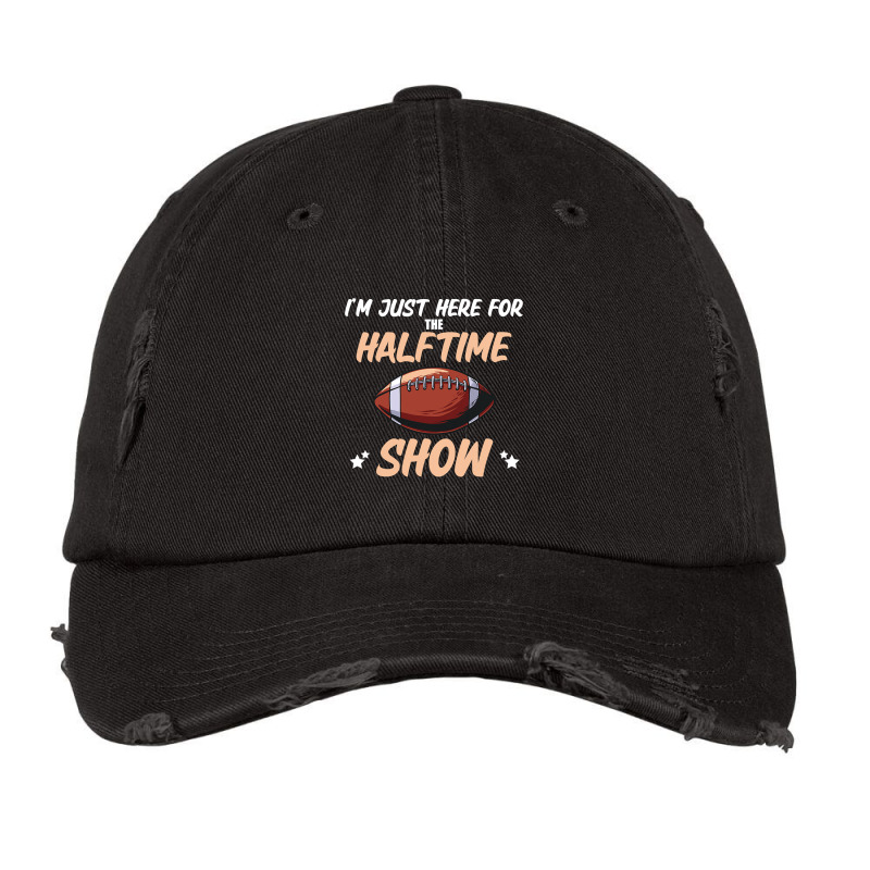 Im Just Here For The Halftime Show Funny American Football Vintage Cap by pester | Artistshot