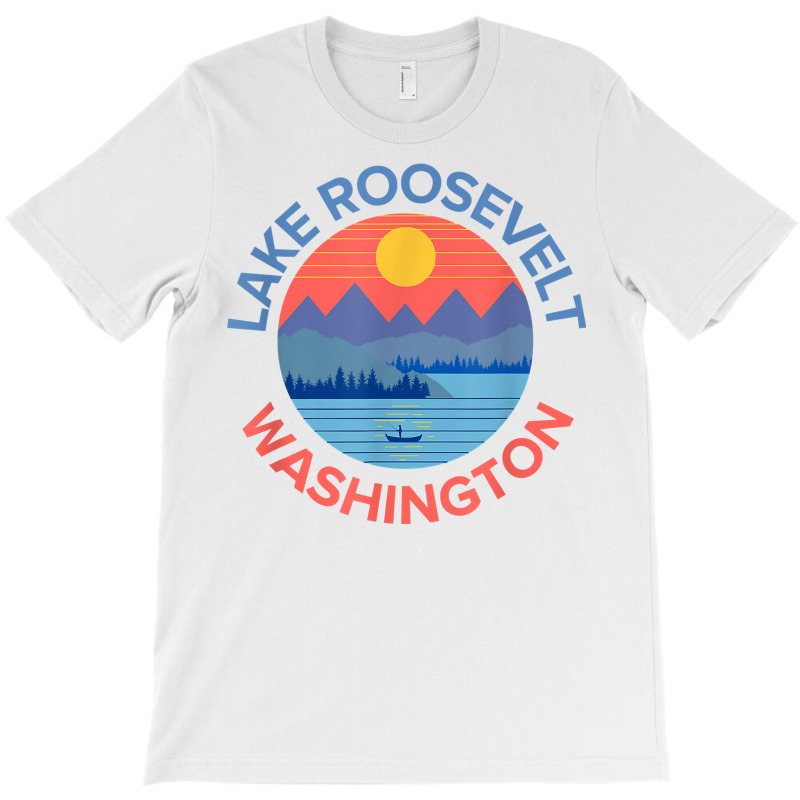 Lake Roosevelt Fishing, Hiking, Camping T Shirt T-shirt | Artistshot