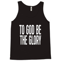 Christian Shirts To God Be Tank Top | Artistshot