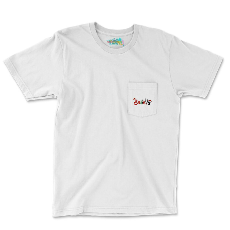 Christmas Believe Pocket T-shirt | Artistshot