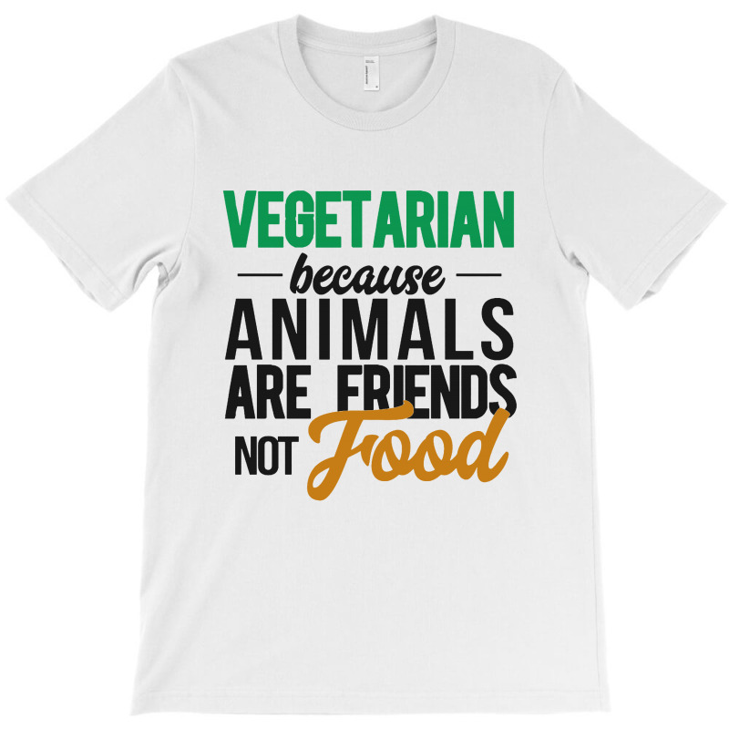 Custom Vegetarian Because Animals Are Friends Not Food T-shirt By Milanacr  - Artistshot