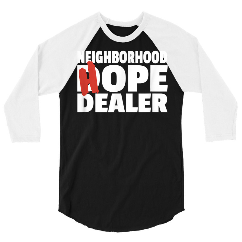 Neighborhood Hope Dope Dealer Aa Na Recovery 12 Step Sponsor T Shirt 3/4 Sleeve Shirt | Artistshot