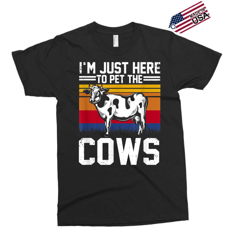 I'm Here To Pet The Cows Funny Cow Dairy Lover Farming T Shirt Exclusive T-shirt | Artistshot