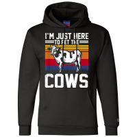 I'm Here To Pet The Cows Funny Cow Dairy Lover Farming T Shirt Champion Hoodie | Artistshot