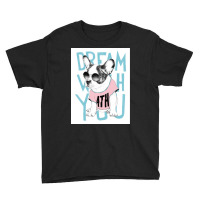 Dream What You Youth Tee | Artistshot