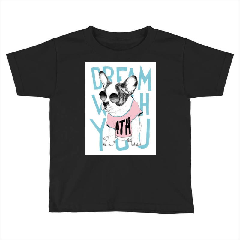 Dream What You Toddler T-shirt | Artistshot