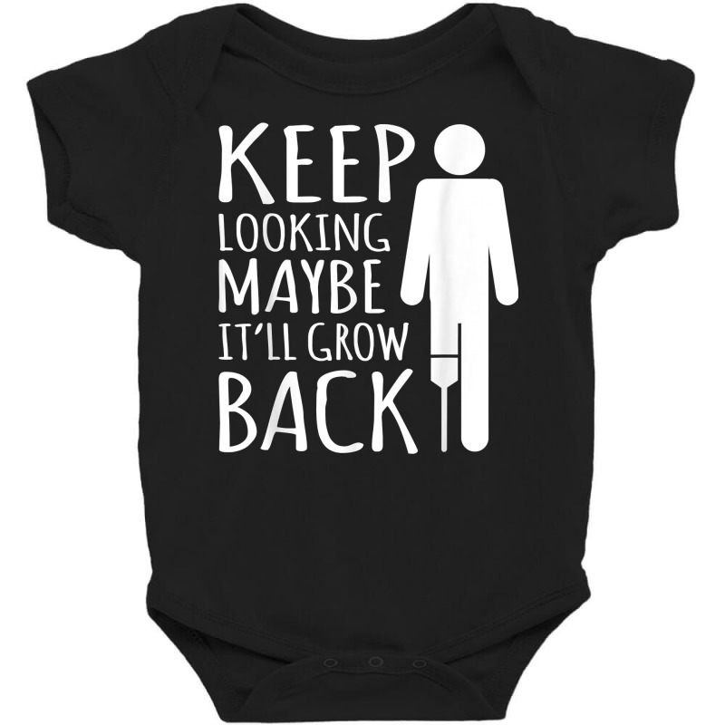 Maybe It'll Grow Back Leg Amputee Prosthetic Surgery Graphic T Shirt Baby Bodysuit by cheesebroughbrensen | Artistshot