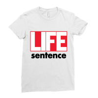 Life Sentence Ladies Fitted T-shirt | Artistshot