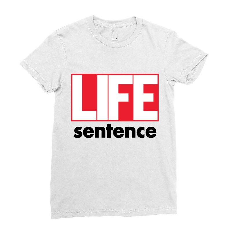 Life Sentence Ladies Fitted T-shirt | Artistshot