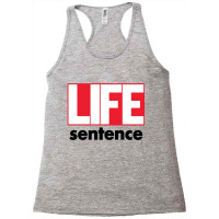 Life Sentence Racerback Tank | Artistshot