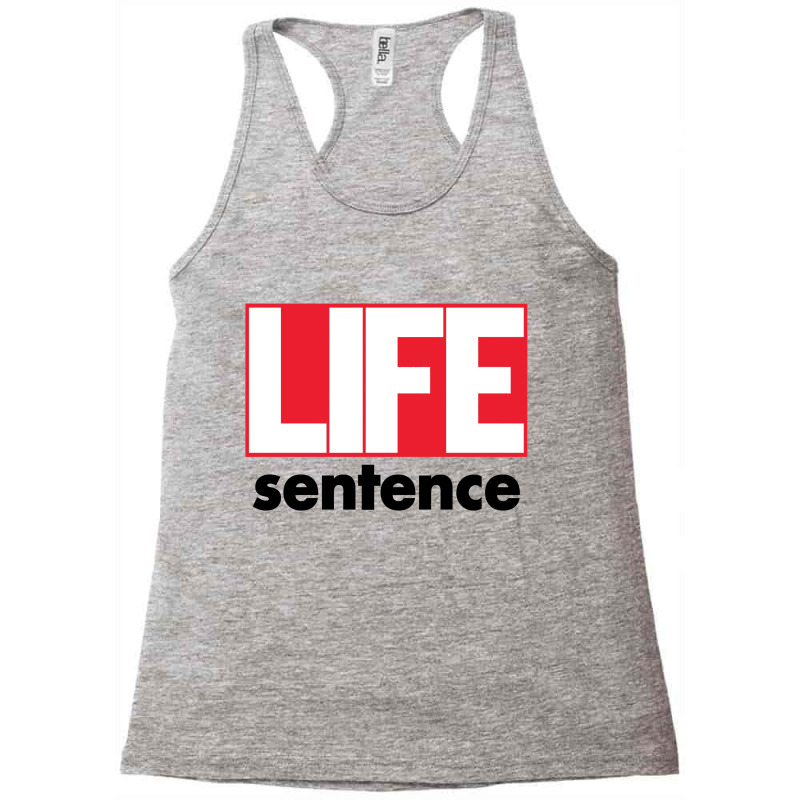 Life Sentence Racerback Tank | Artistshot