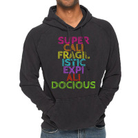 Supercalifragilisticexpialidocious T, Best Gift, Costume, Halloween, X Vintage Hoodie | Artistshot