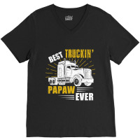 Best Truckin  Papaw Ever Tee Trucker Gift Fathers Day T Shirt V-neck Tee | Artistshot