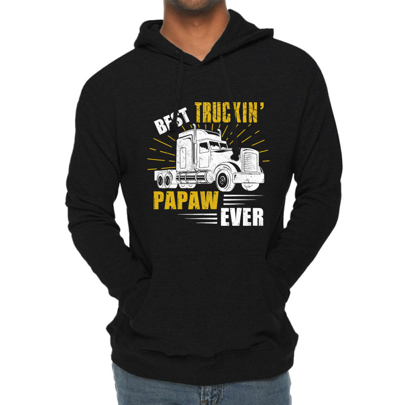 Best Truckin  Papaw Ever Tee Trucker Gift Fathers Day T Shirt Lightweight Hoodie by DianneHenderson91 | Artistshot