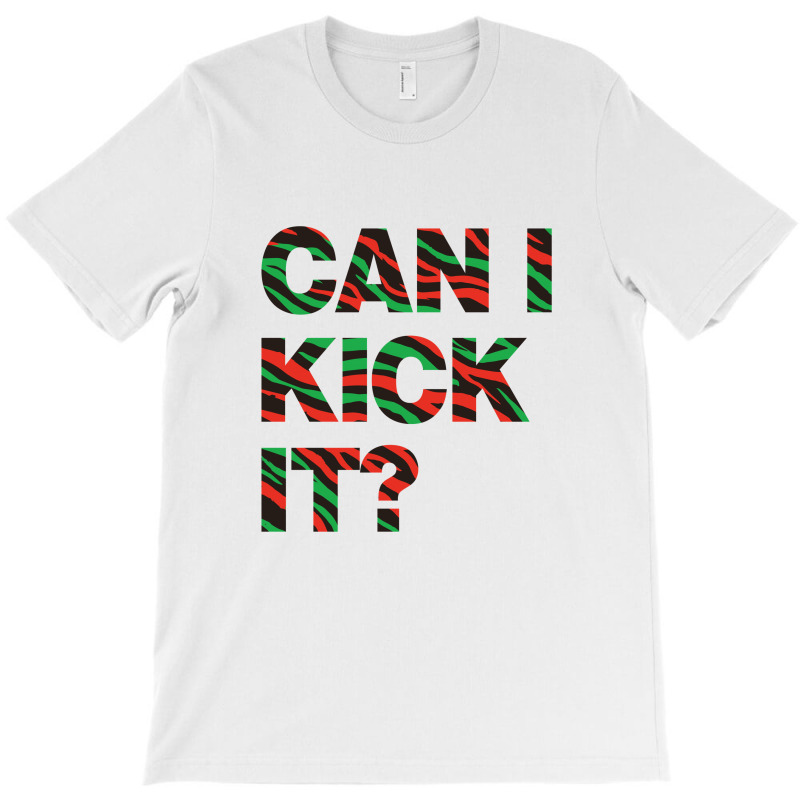 Can I Kick It T-shirt | Artistshot