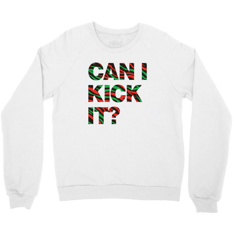 Can I Kick It Crewneck Sweatshirt | Artistshot