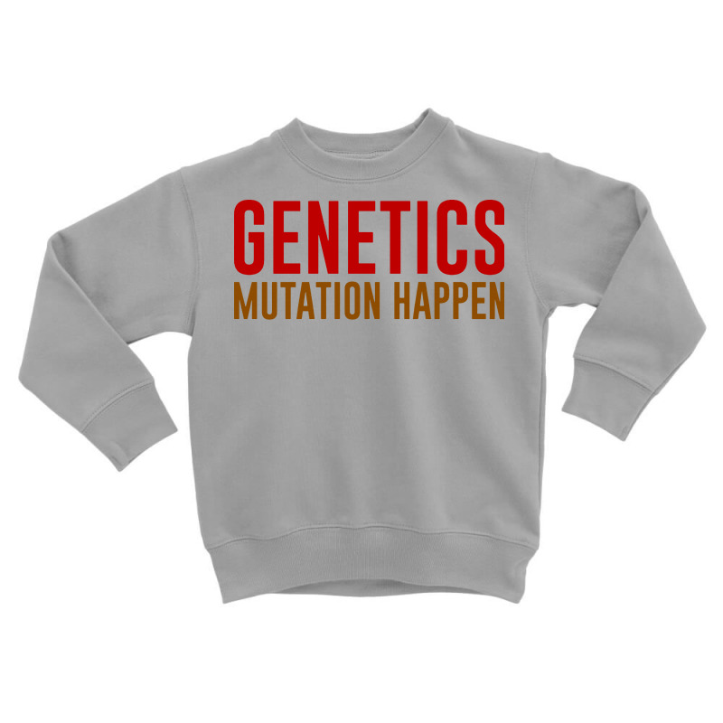 Genetics Mutation Happen Toddler Sweatshirt by Vanode Art | Artistshot