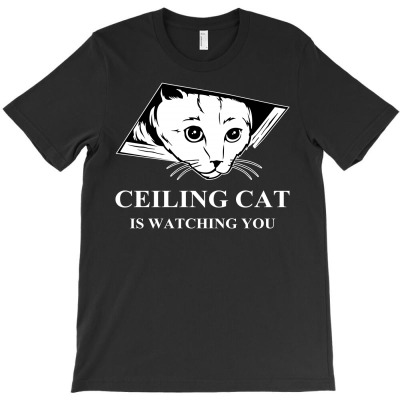 Ceiling Cat Is Watching U T-shirt Designed By Lian Alkein