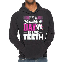 It's A Beautiful Day To Save Teeth Funny Oral Dentist Dental Vintage Hoodie | Artistshot