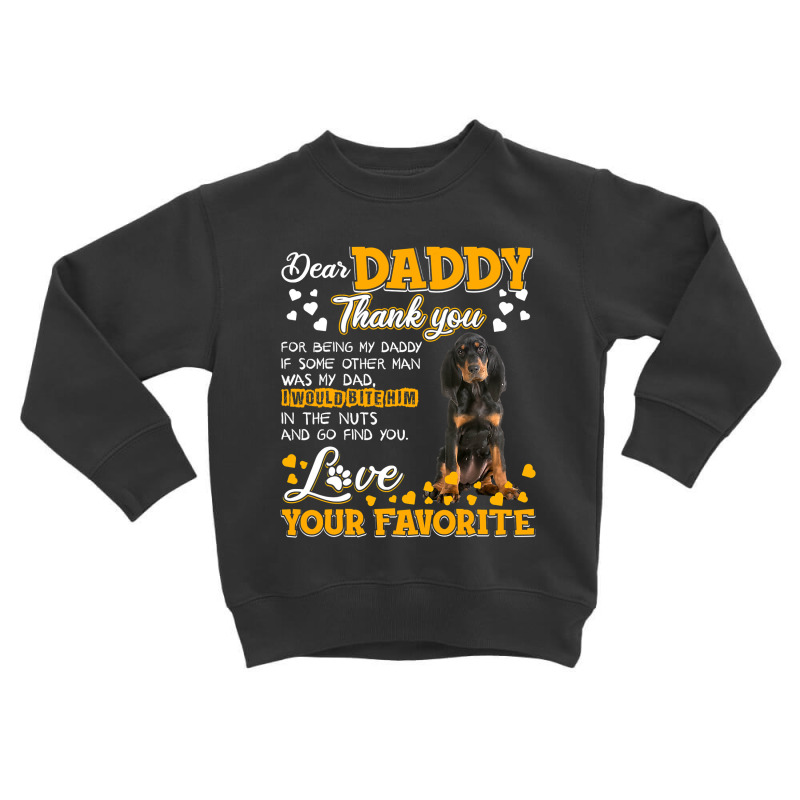 Black And Tan Coonhound Dear Daddy Thank You For Being T Shirt Toddler Sweatshirt by DianneHenderson91 | Artistshot