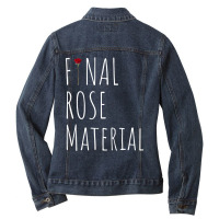 Final Rose Material Funny Valentines For Single Ladies Denim Jacket | Artistshot