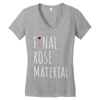 Final Rose Material Funny Valentines For Single Women's V-neck T-shirt | Artistshot