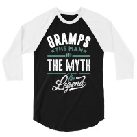 Gramps The Man The Myth The Legend 3/4 Sleeve Shirt | Artistshot