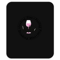 Wine Lover T  Shirt Looking Fine Feeling Fine Drinking Wine T  Shirt Mousepad | Artistshot