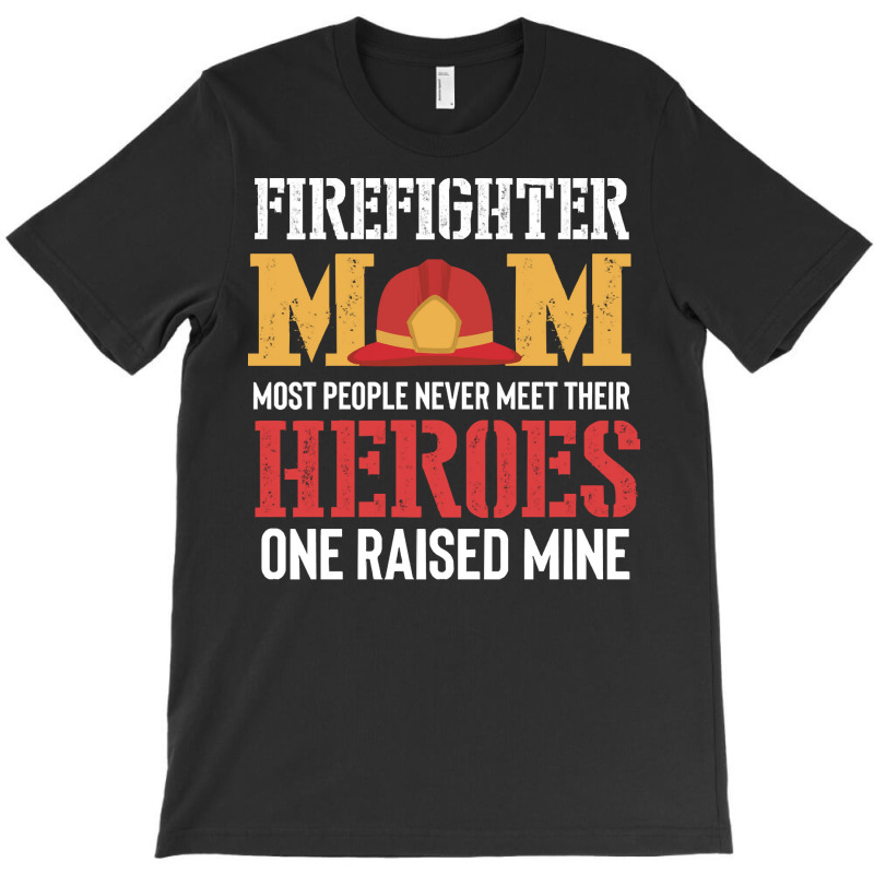 Firefighter Mom Great Gifts Idea Firema T  Shirt Firefighter Mom Great T-shirt | Artistshot