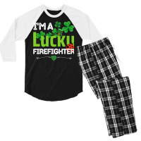 Firefighter St Patricks Day T  Shirt Firefighter, Fireman   I'm A Luck Men's 3/4 Sleeve Pajama Set | Artistshot