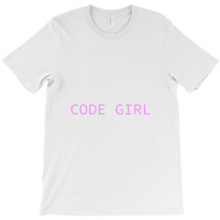 Code Girl T-shirt | Artistshot