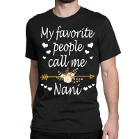 Womens My Favorite People Call Me Nani Mothers Day Gift Vneck Classic T-shirt | Artistshot