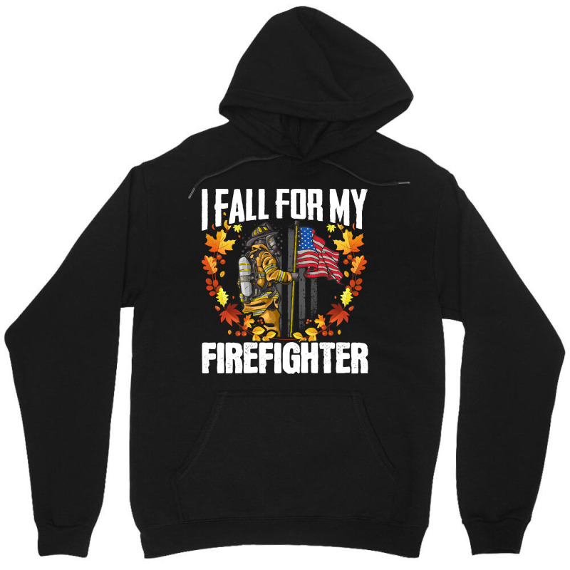 Firefighter T  Shirt Fire Rescue Autumn I Fall For My Firefighter Fire Unisex Hoodie | Artistshot